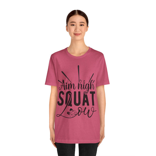 Aim High, Squat Low – Women’s Motivational Workout T-Shirt