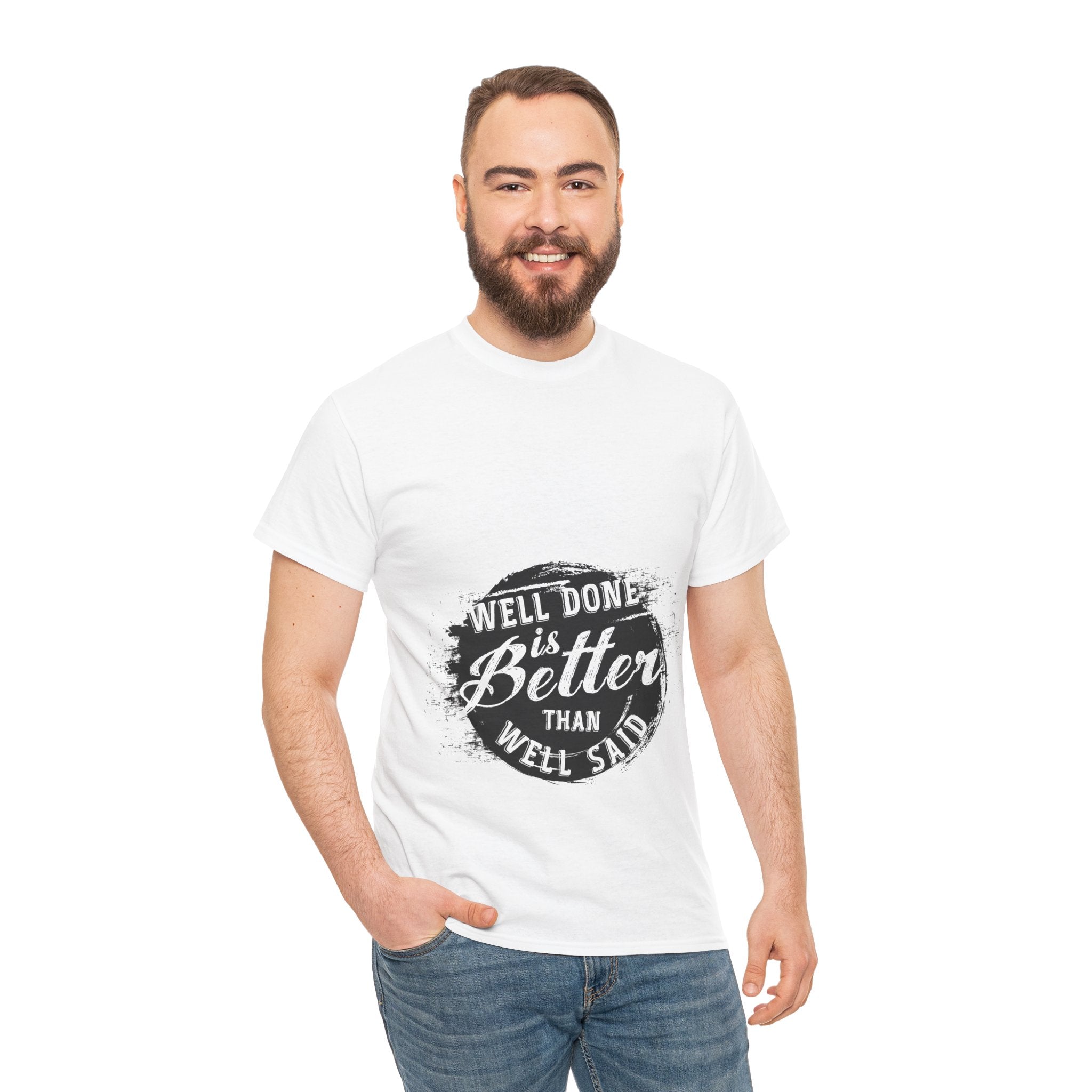 Well Done Is Better Than Well Said – Men’s Motivational Heavy Cotton T-Shirt