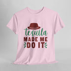 Tequila Made Me Do It – Women’s Heavy Cotton Party T-Shirt