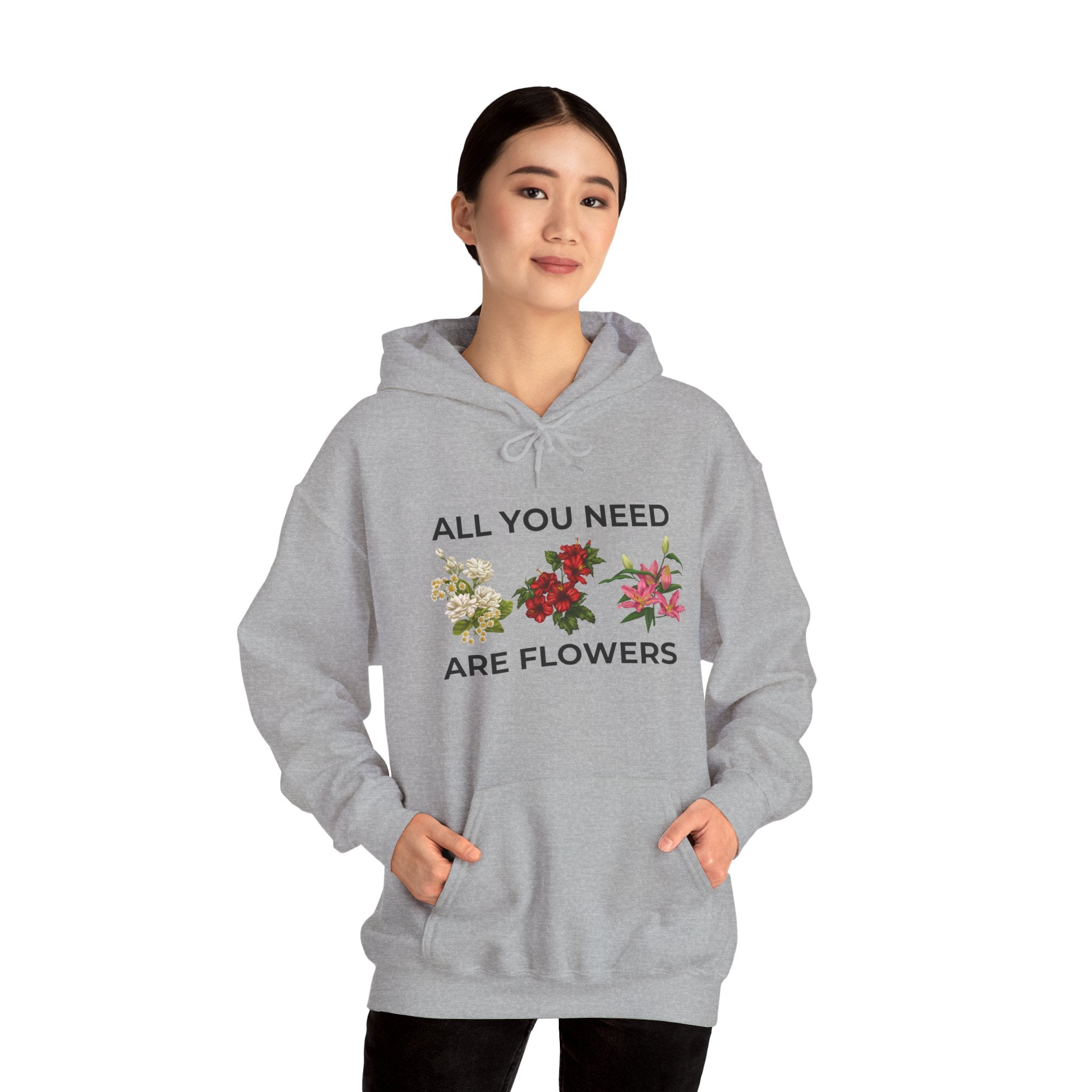 All You Need Are Flowers Hoodie – Cozy Unisex Nature Wear