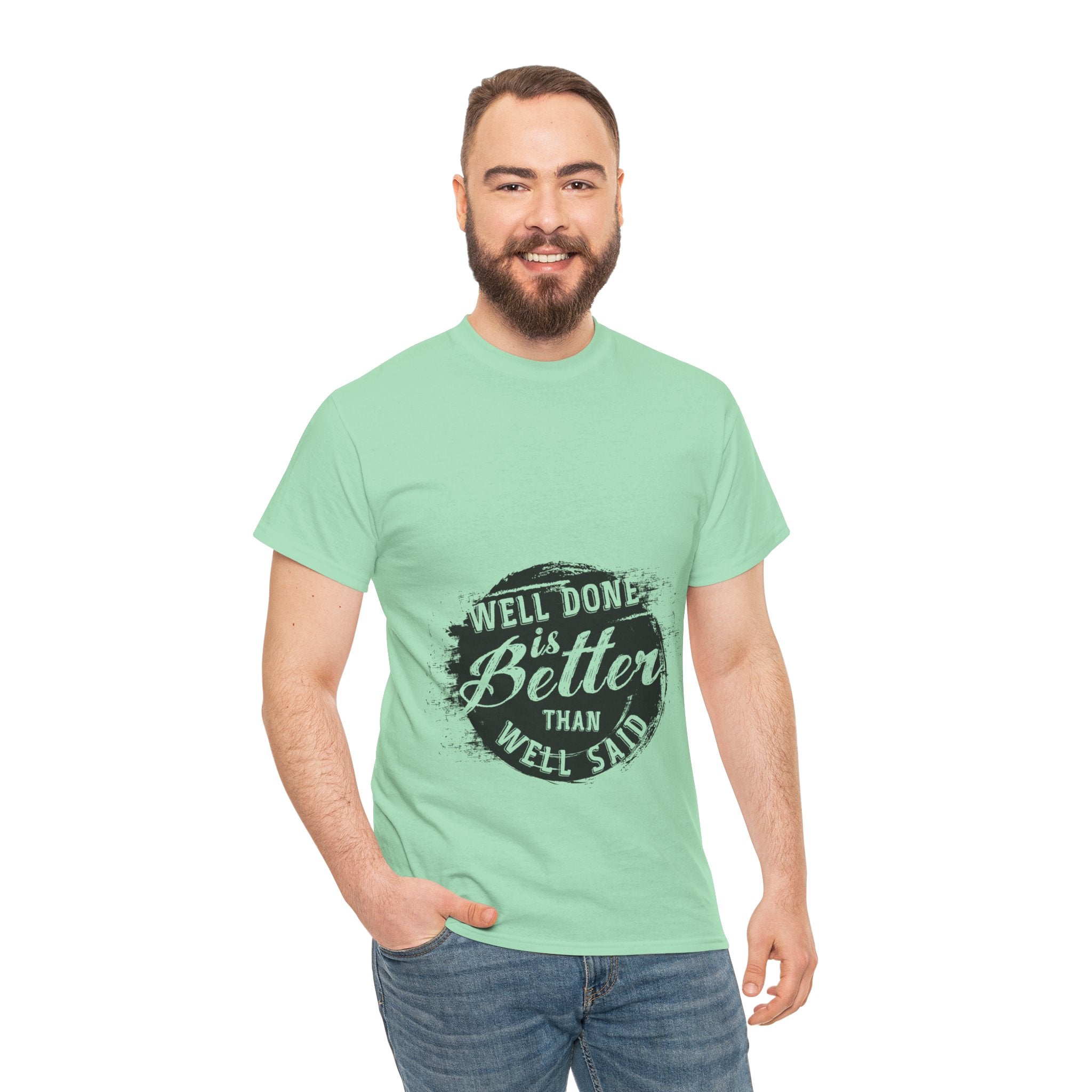 Well Done Is Better Than Well Said – Men’s Motivational Heavy Cotton T-Shirt
