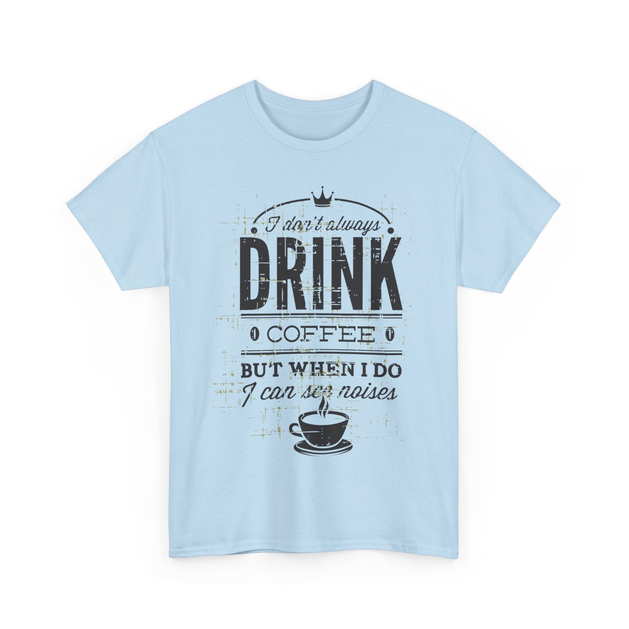 Coffee Lovers Unisex Heavy Cotton Tee - 'I Don't Always Drink Coffee, But When I Do...'