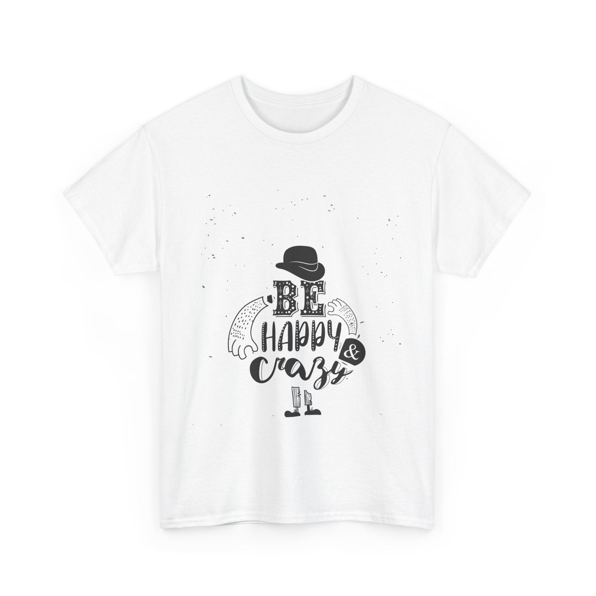 Be Happy & Crazy – Women’s Inspirational Heavy Cotton T-Shirt