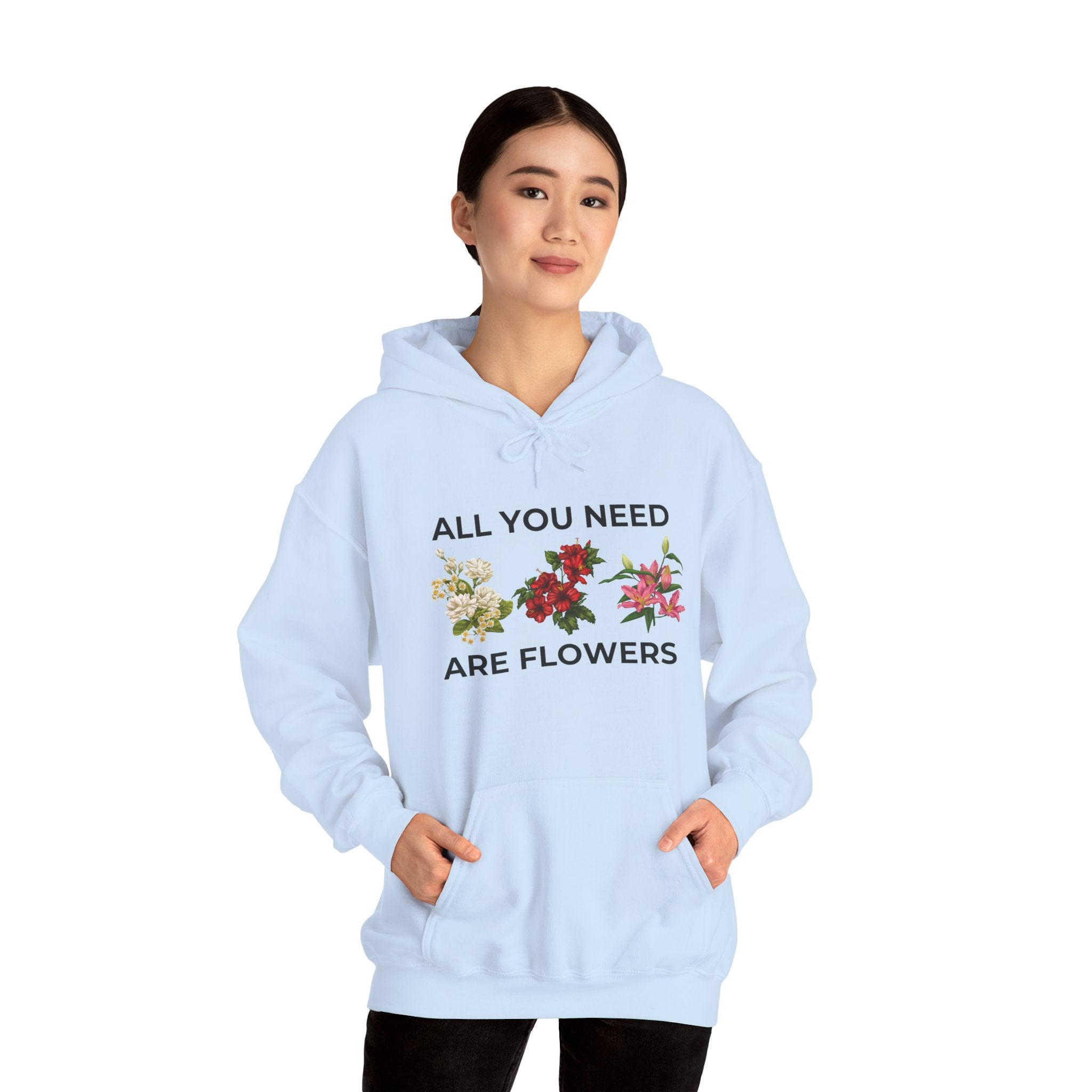 All You Need Are Flowers Hoodie Unisex Hoodie