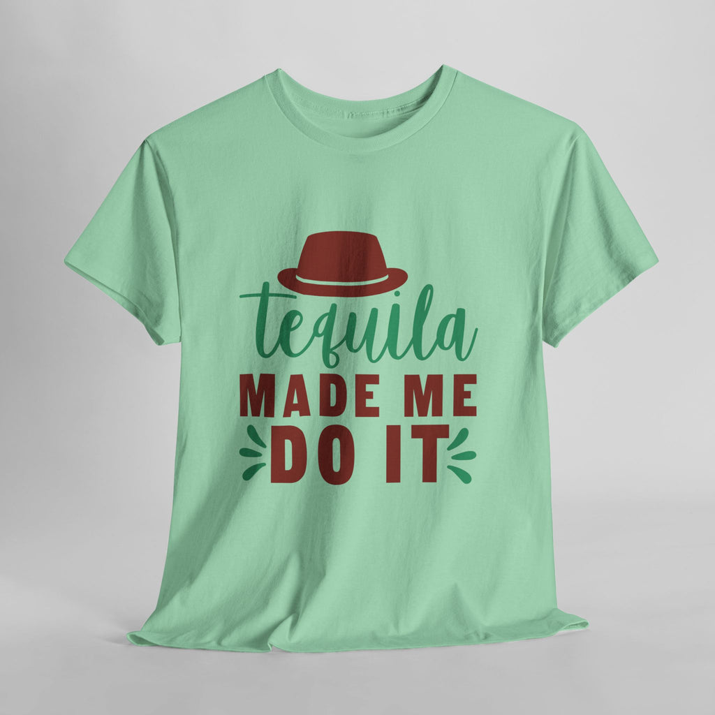 Tequila Made Me Do It – Women’s Heavy Cotton Party T-Shirt