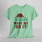 Tequila Made Me Do It – Women’s Heavy Cotton Party T-Shirt