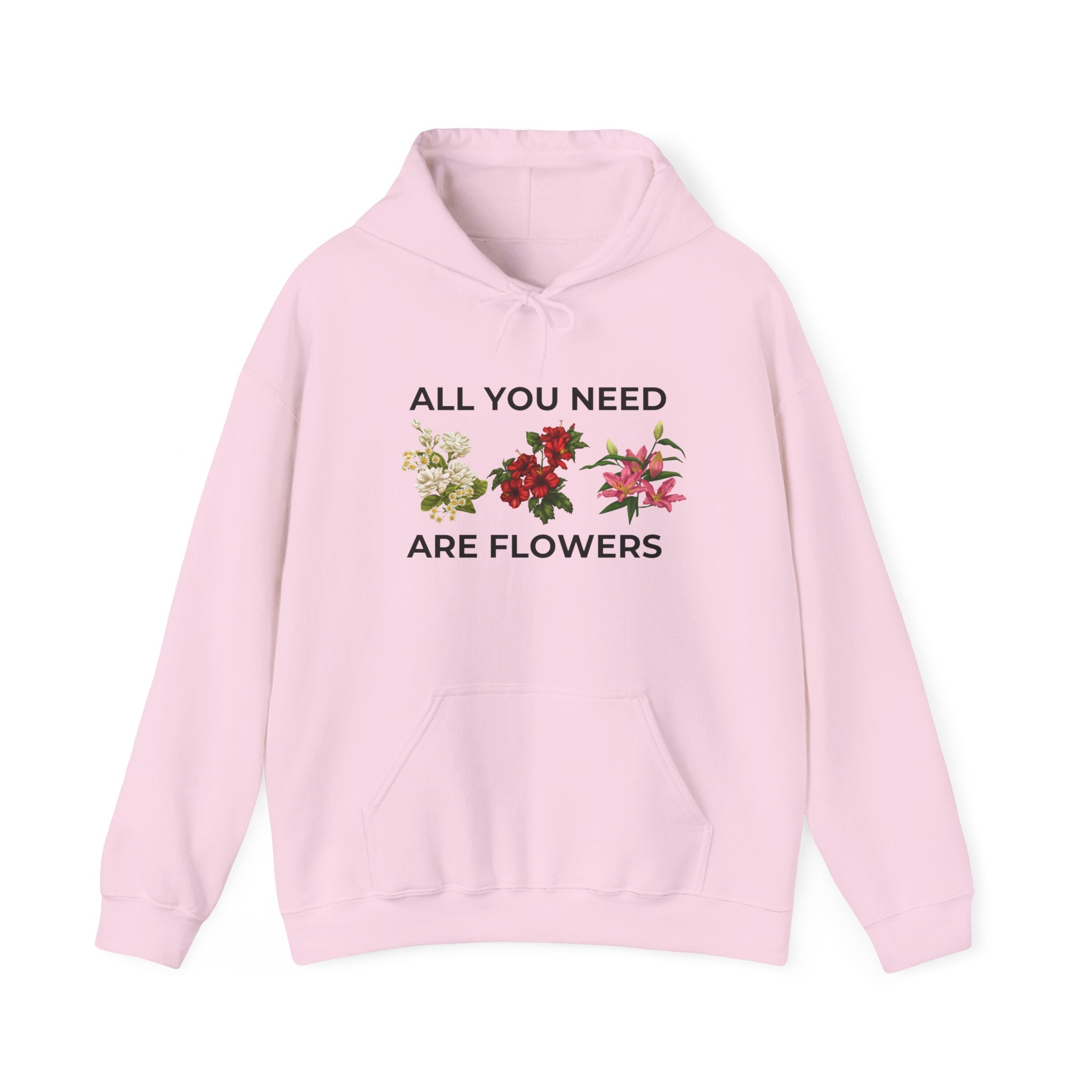 All You Need Are Flowers Hoodie – Cozy Unisex Nature Wear