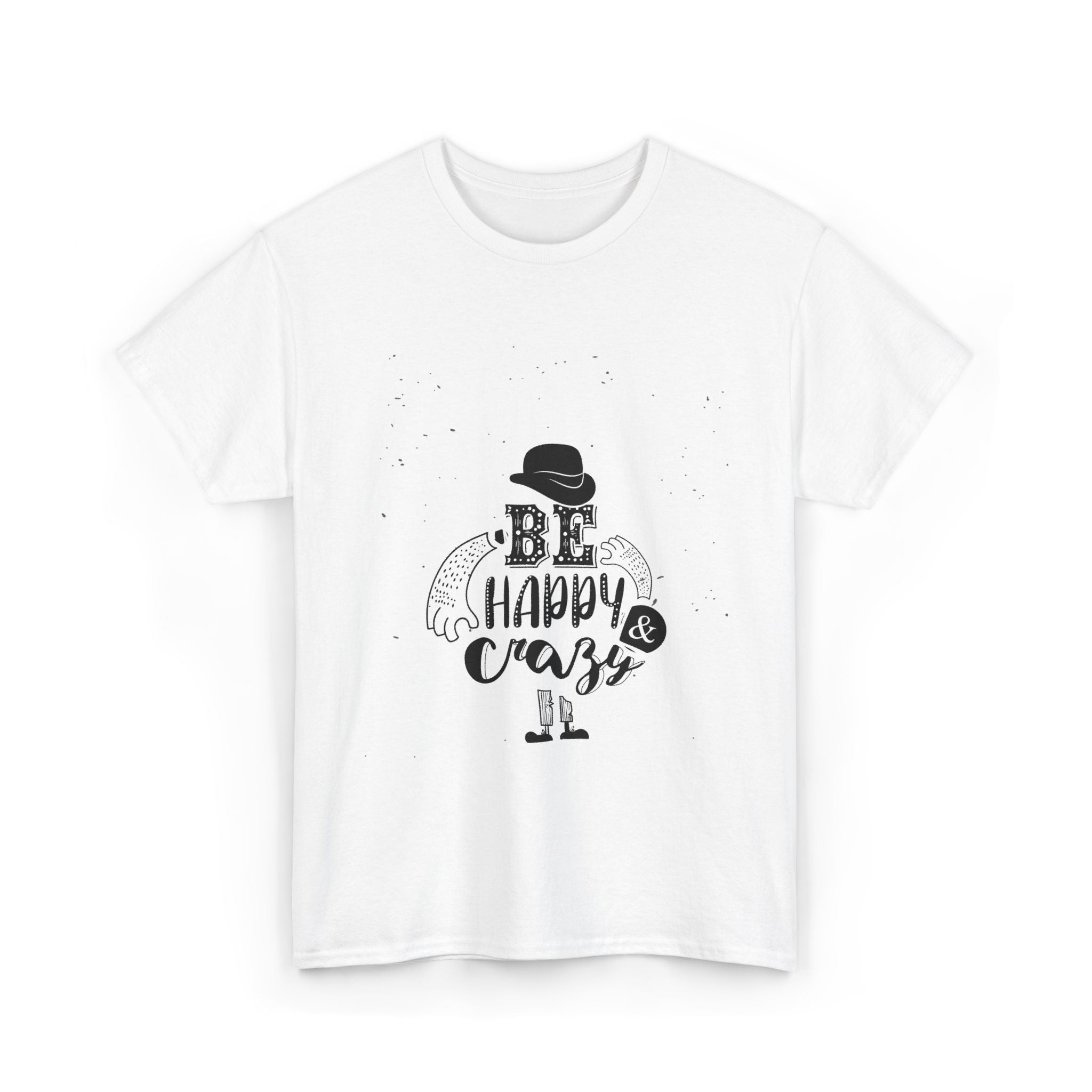 Be Happy & Crazy – Women’s Inspirational Heavy Cotton T-Shirt