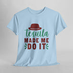 Tequila Made Me Do It – Women’s Heavy Cotton Party T-Shirt