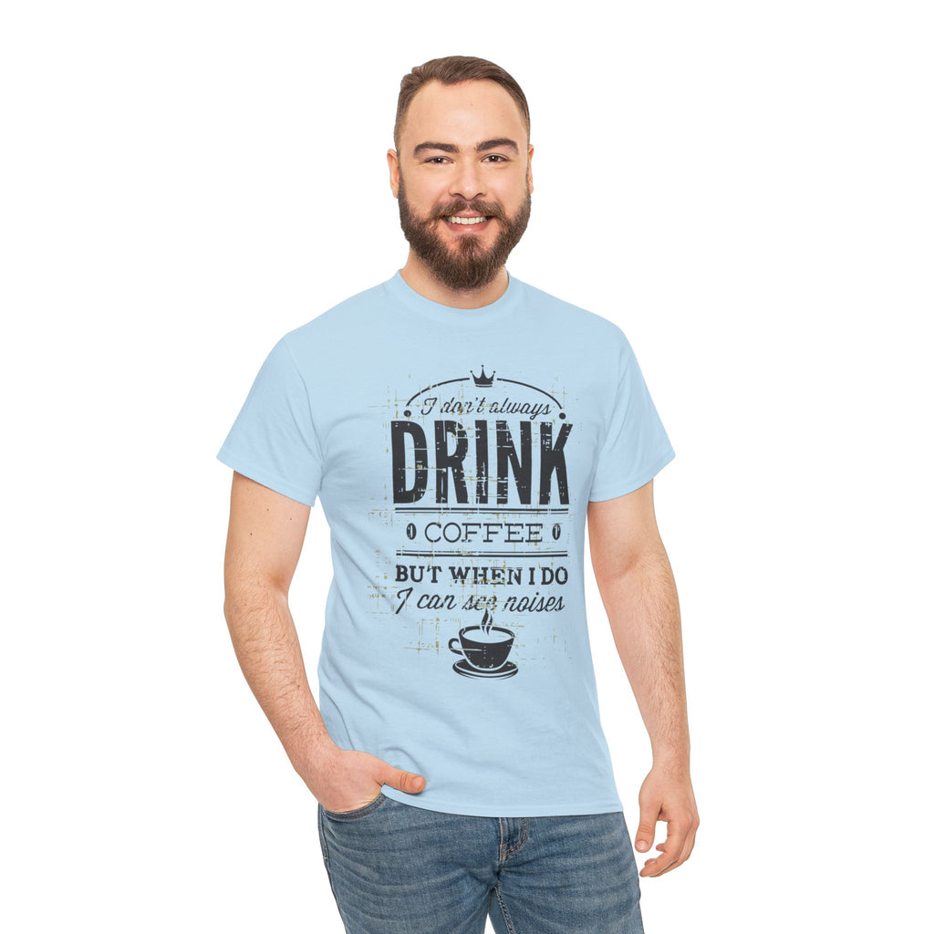 Coffee Lovers Unisex Heavy Cotton Tee - 'I Don't Always Drink Coffee, But When I Do...'