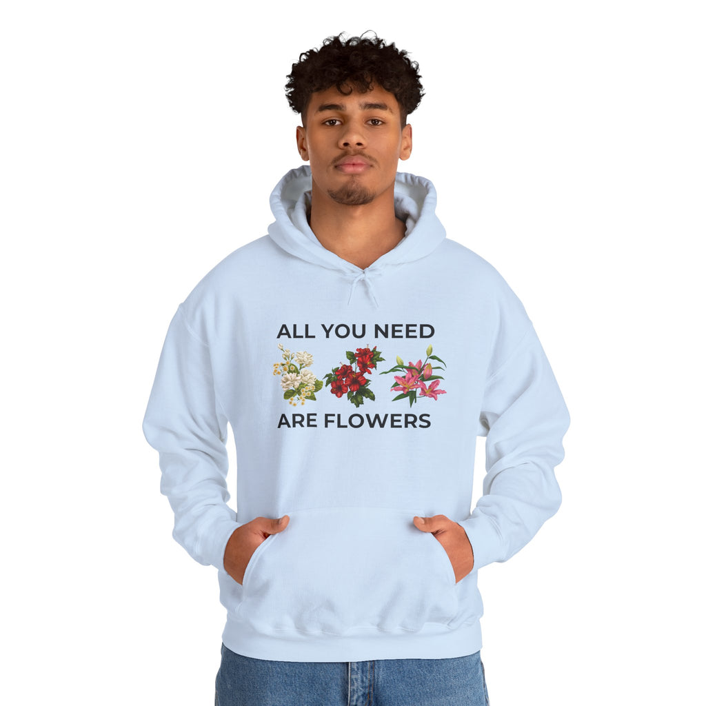 All You Need Are Flowers Hoodie – Cozy Unisex Nature Wear