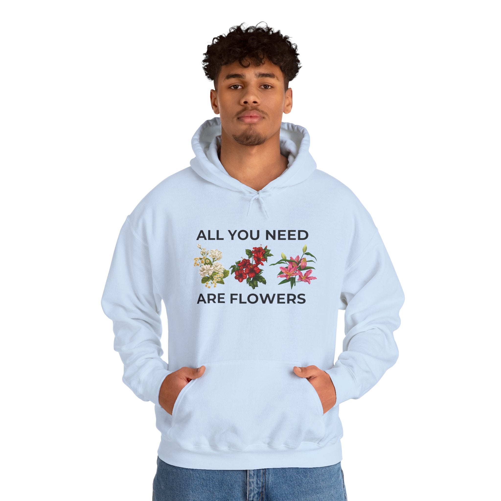 All You Need Are Flowers Hoodie – Cozy Unisex Nature Wear