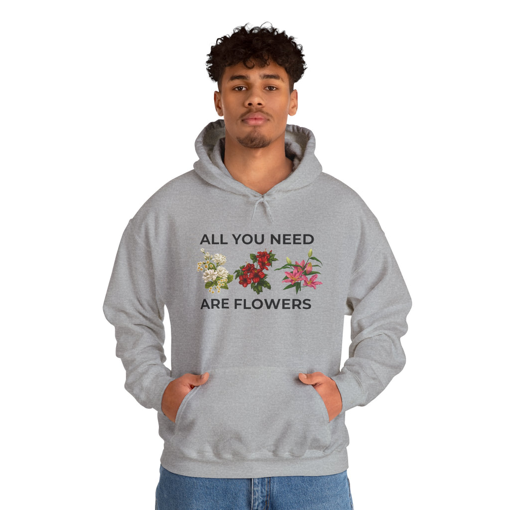 All You Need Are Flowers Hoodie – Cozy Unisex Nature Wear