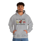 All You Need Are Flowers Hoodie – Cozy Unisex Nature Wear