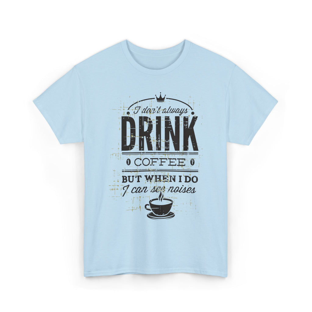 Coffee Lovers Unisex Heavy Cotton Tee - 'I Don't Always Drink Coffee, But When I Do...'