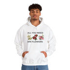 All You Need Are Flowers Hoodie – Cozy Unisex Nature Wear