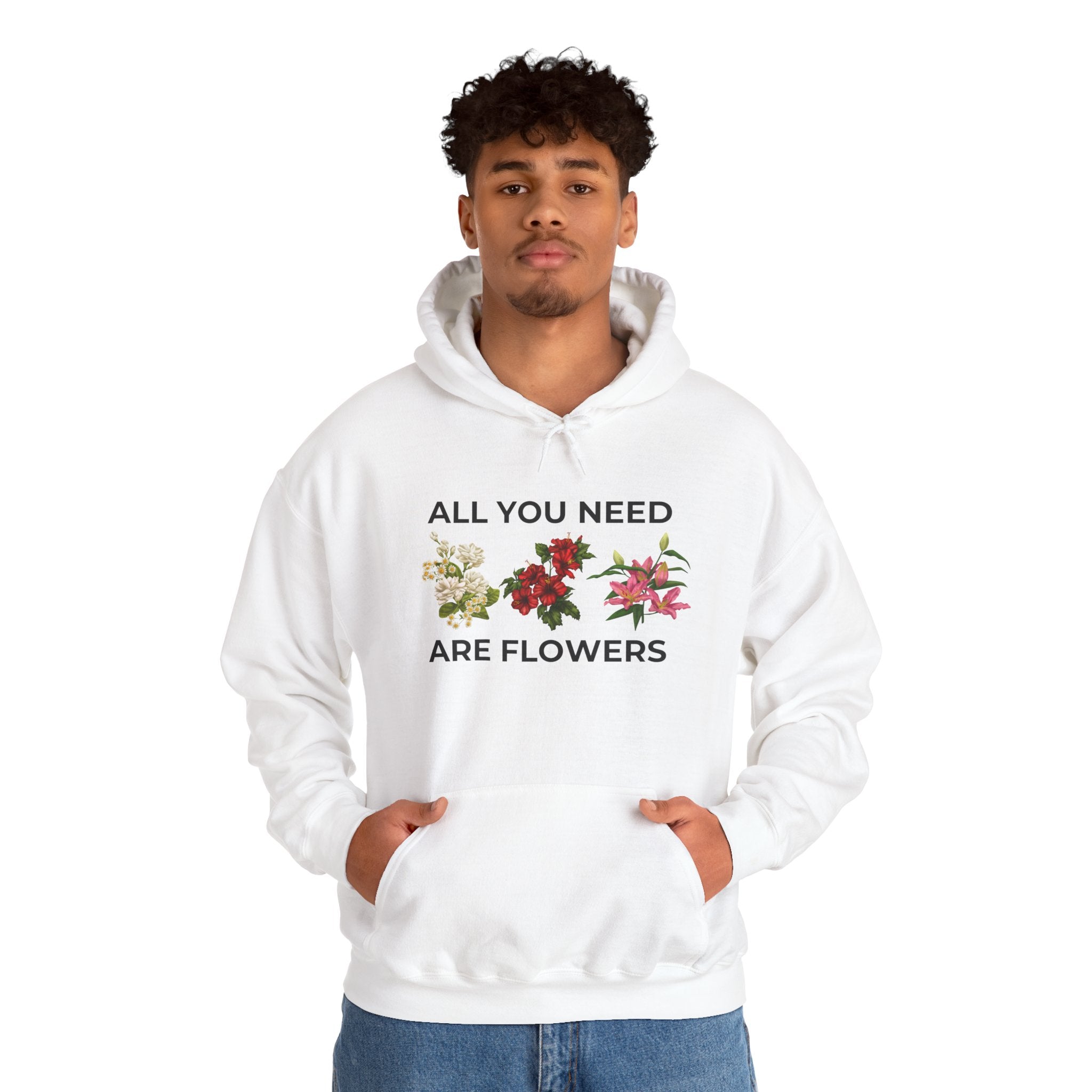 All You Need Are Flowers Hoodie – Cozy Unisex Nature Wear
