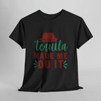 Tequila Made Me Do It – Women’s Heavy Cotton Party T-Shirt
