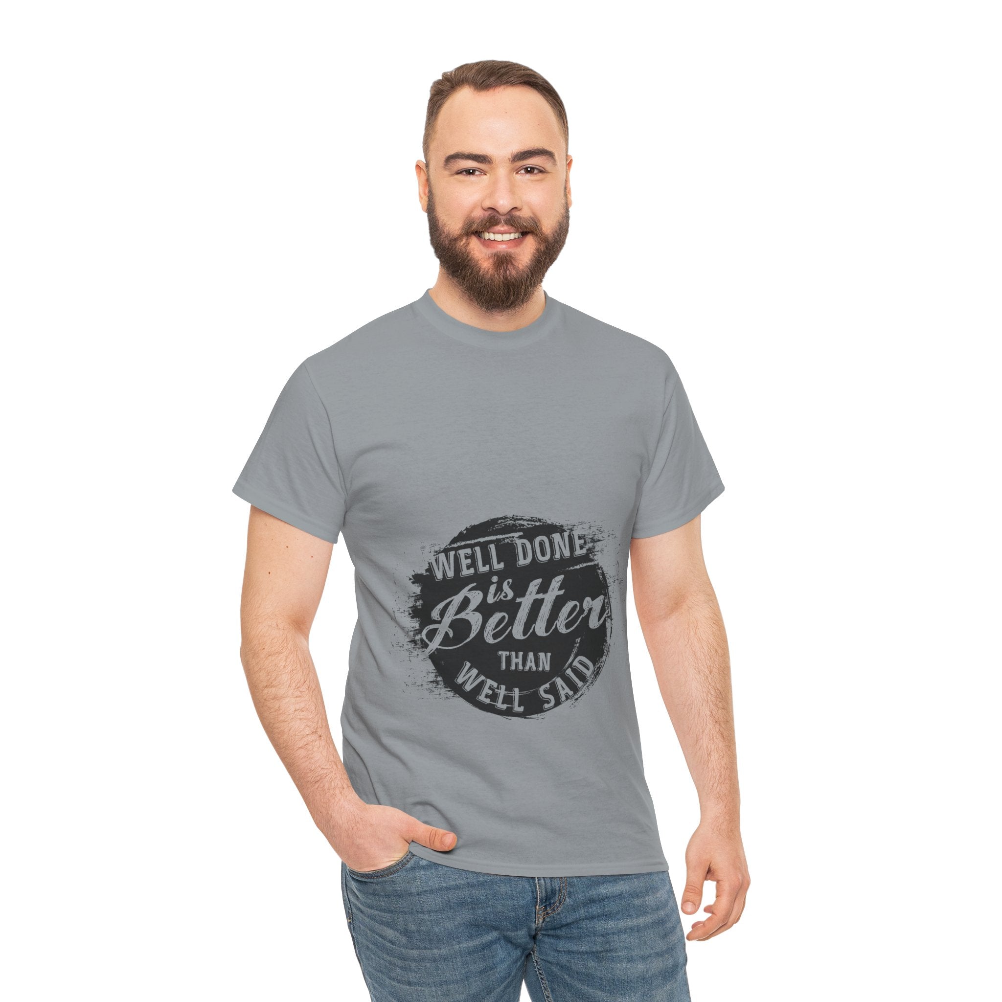 Well Done Is Better Than Well Said – Men’s Motivational Heavy Cotton T-Shirt