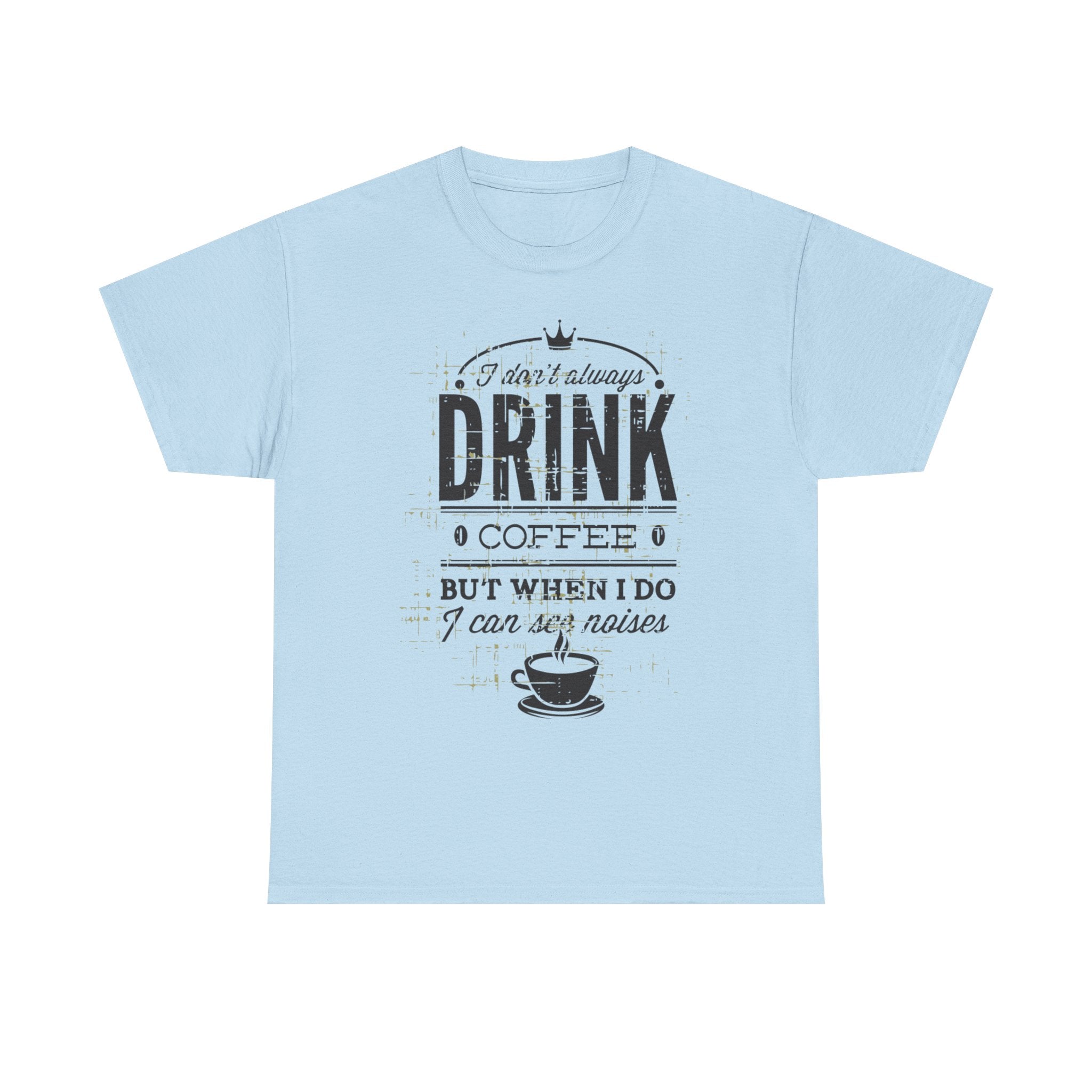 Coffee Lovers Unisex Heavy Cotton Tee - 'I Don't Always Drink Coffee, But When I Do...'