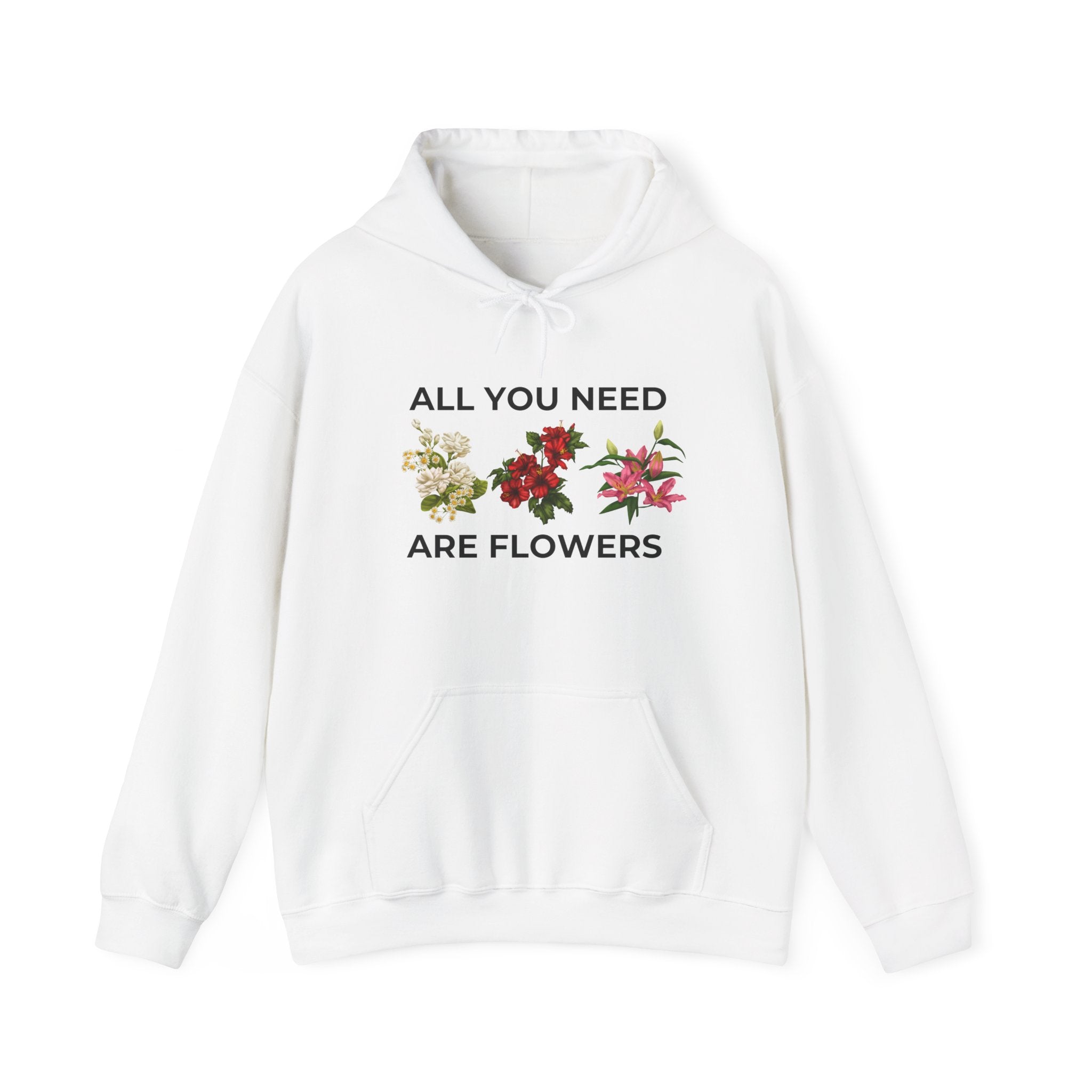 All You Need Are Flowers Hoodie – Cozy Unisex Nature Wear