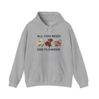 All You Need Are Flowers Hoodie – Cozy Unisex Nature Wear