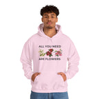 All You Need Are Flowers Hoodie – Cozy Unisex Nature Wear