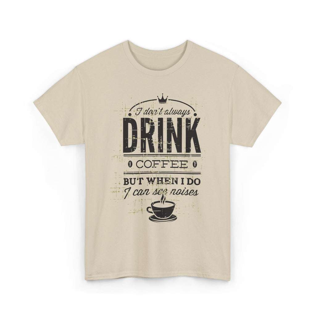 Coffee Lovers Unisex Heavy Cotton Tee - 'I Don't Always Drink Coffee, But When I Do...'