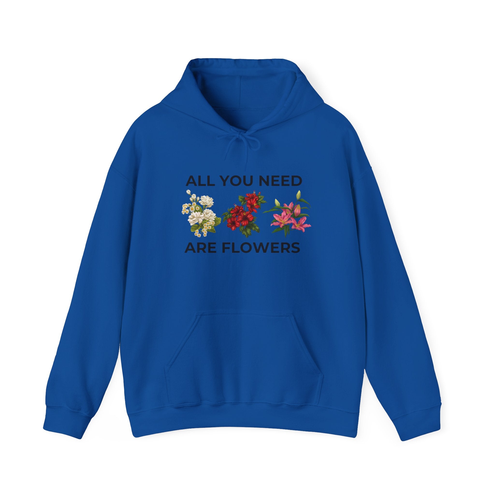 All You Need Are Flowers Hoodie – Cozy Unisex Nature Wear