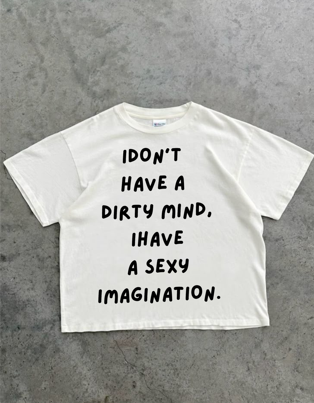 HAVE A DIRTY MIND Oversized T-Shirt