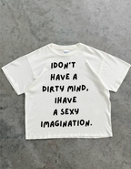 HAVE A DIRTY MIND Oversized T-Shirt